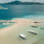 Gili Trans Lombok: Solusi Transportasi Terbaik ke Gili Trawangan, Air, dan Meno