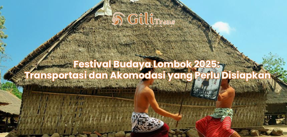 Festival Budaya Lombok 2025: Transportasi dan Akomodasi yang Perlu Disiapkan