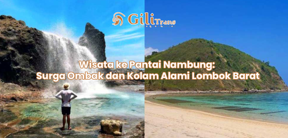 Wisata ke Pantai Nambung: Surga Ombak dan Kolam Alami Lombok Barat