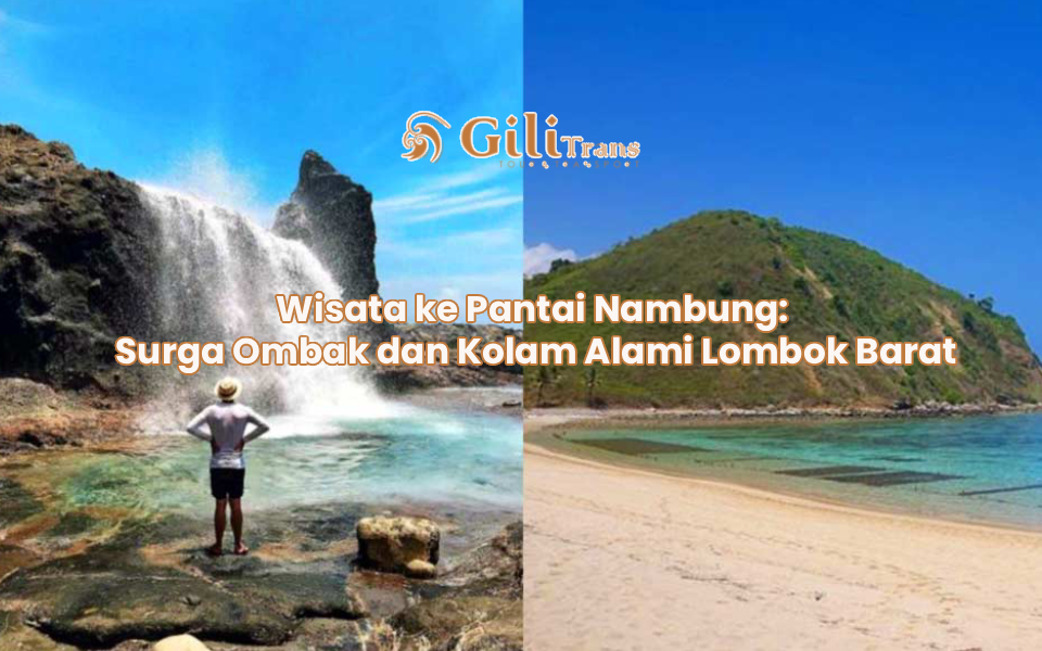 Wisata ke Pantai Nambung: Surga Ombak dan Kolam Alami Lombok Barat