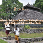 Wisata Edukasi ke Desa Beleq Bayan: Jejak Sejarah Islam di Lombok