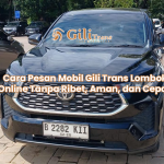 Cara Pesan Mobil Gili Trans Lombok Online Tanpa Ribet, Aman, dan Cepat!