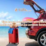Tips Aman dan Nyaman Menyewa Mobil Saat Liburan ke Lombok Selatan