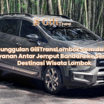 Keunggulan GiliTransLombok.com dalam Layanan Antar Jemput Bandara ke Semua Destinasi Wisata Lombok