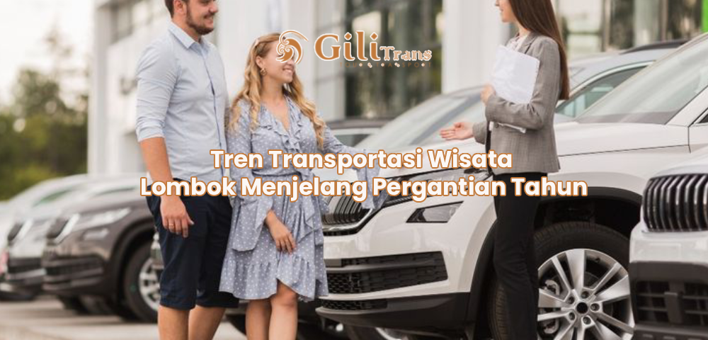Tren Transportasi Wisata Lombok Menjelang Pergantian Tahun