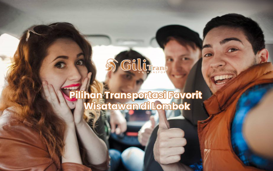 Pilihan Transportasi Favorit Wisatawan di Lombok
