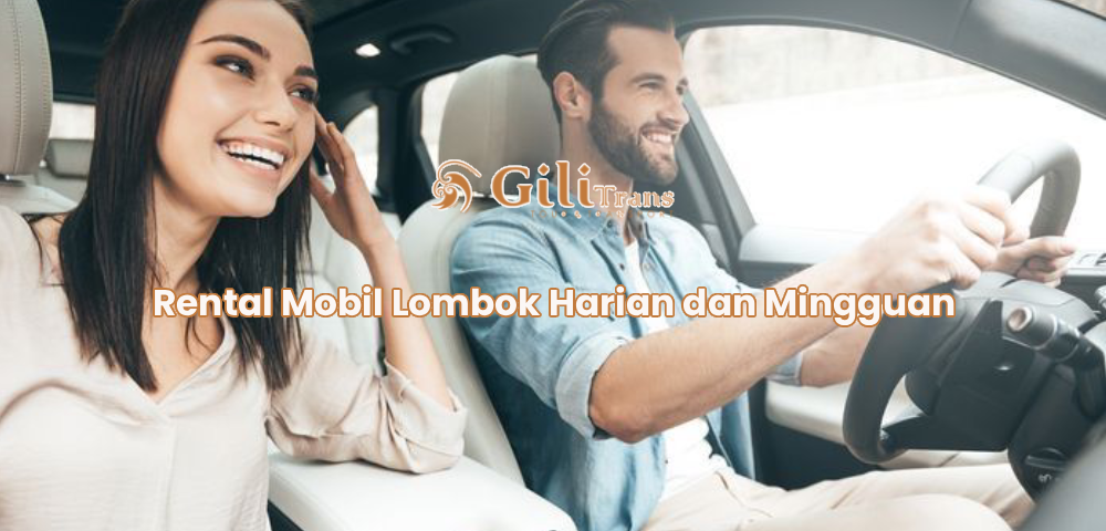 Rental Mobil Lombok Harian dan Mingguan