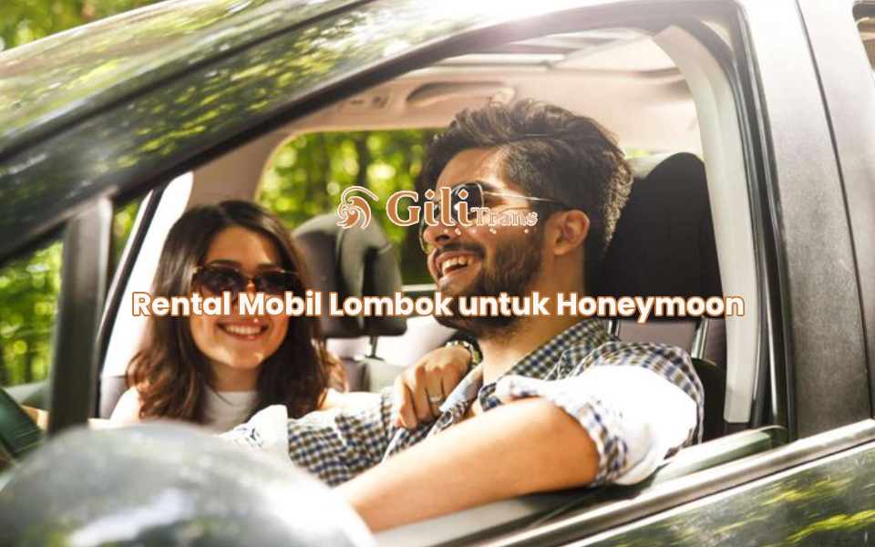Rental Mobil Lombok untuk Honeymoon