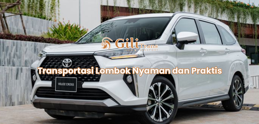 Transportasi Lombok Nyaman dan Praktis