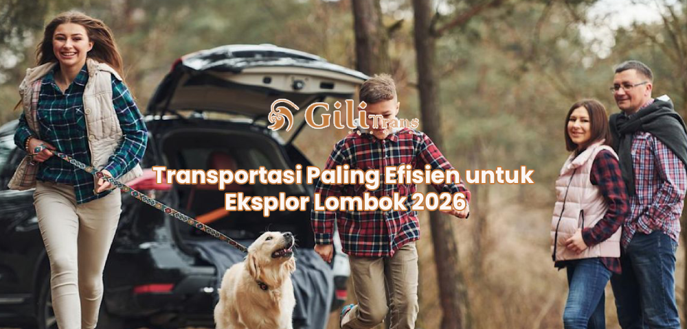 Transportasi Paling Efisien untuk Eksplor Lombok 2026