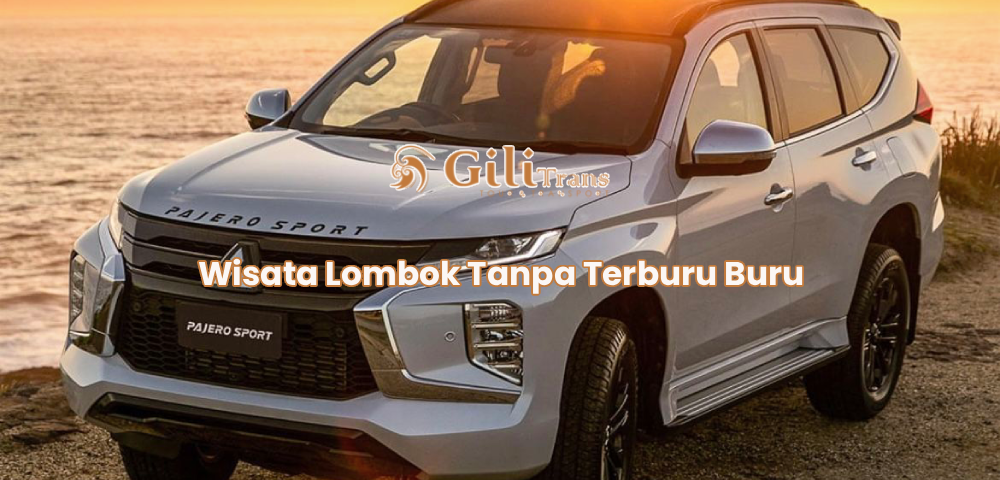Wisata Lombok Tanpa Terburu Buru