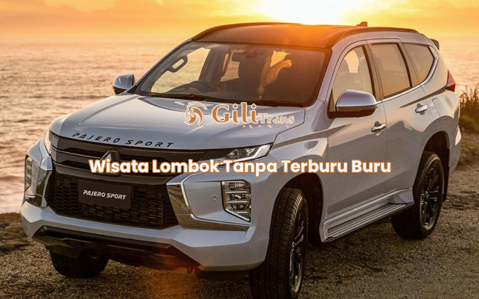 Wisata Lombok Tanpa Terburu Buru
