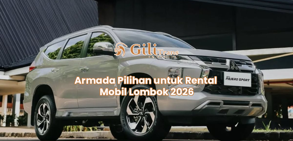 Armada Pilihan untuk Rental Mobil Lombok 2026