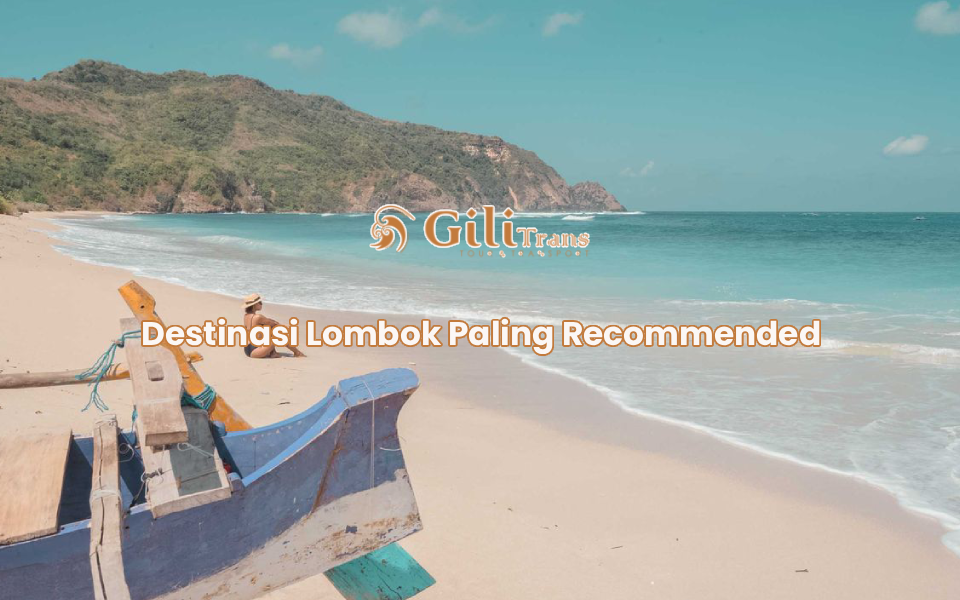 Destinasi Lombok Paling Recommended