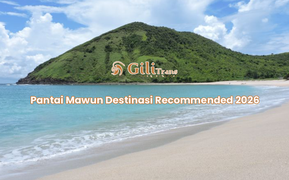 Pantai Mawun Destinasi Recommended 2026