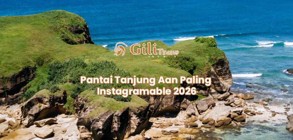Pantai Tanjung Aan Paling Instagramable 2026