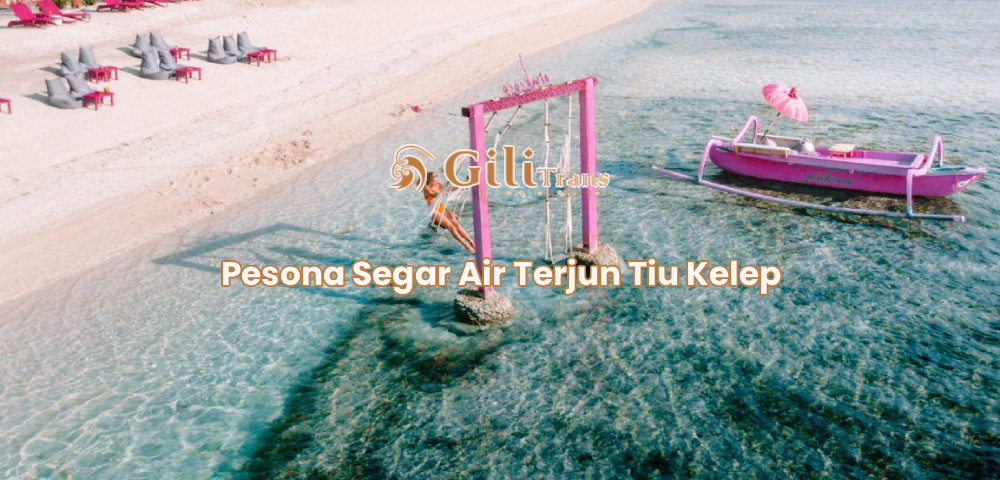 Pesona Segar Air Terjun Tiu Kelep