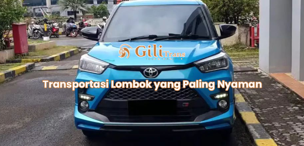 Transportasi Lombok yang Paling Nyaman