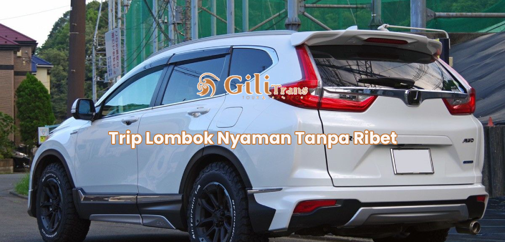 Trip Lombok Nyaman Tanpa Ribet