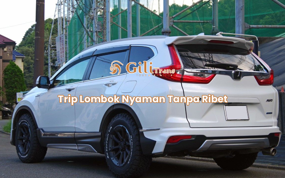 Trip Lombok Nyaman Tanpa Ribet