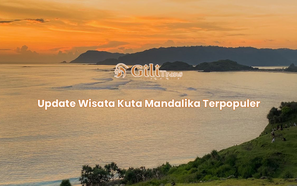 Update Wisata Kuta Mandalika Terpopuler