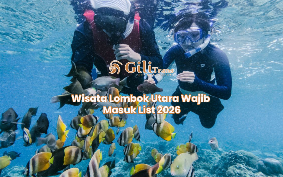 Wisata Lombok Utara Wajib Masuk List 2026