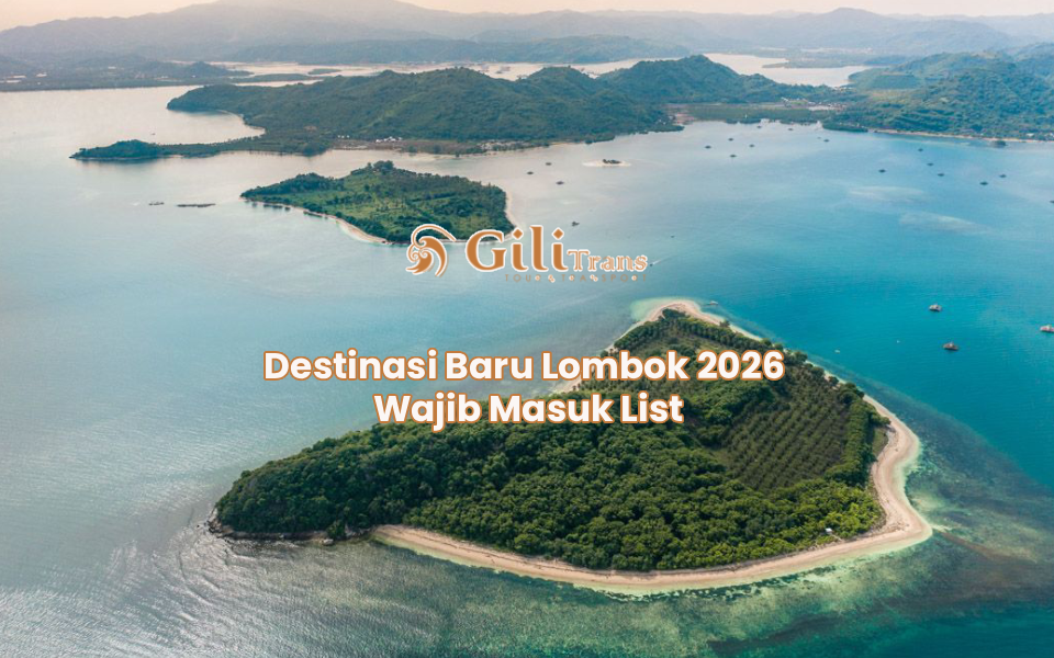 Destinasi Baru Lombok 2026 Wajib Masuk List