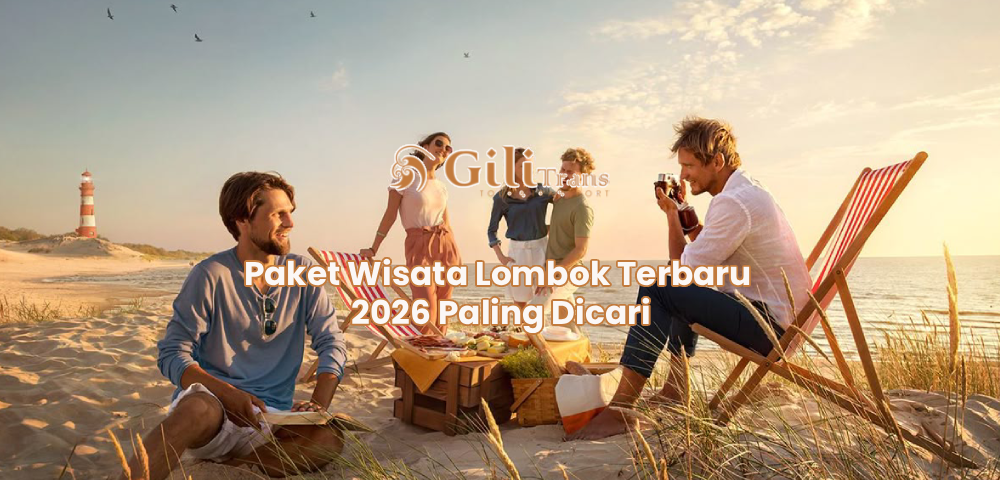 Paket Wisata Lombok Terbaru 2026 Paling Dicari