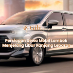 Persiapan Sewa Mobil Lombok Menjelang Libur Panjang Lebaran