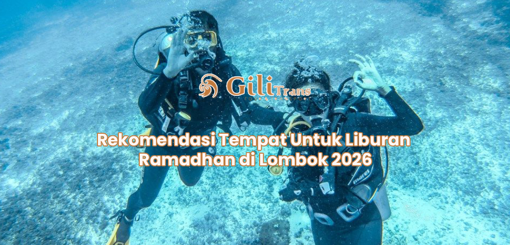 Rekomendasi Tempat Untuk Liburan Ramadhan di Lombok 2026