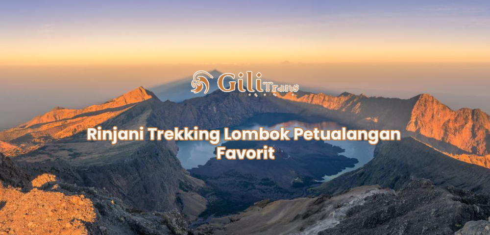Rinjani Trekking Lombok Petualangan Favorit
