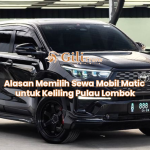 Alasan Memilih Sewa Mobil Matic untuk Keliling Pulau Lombok