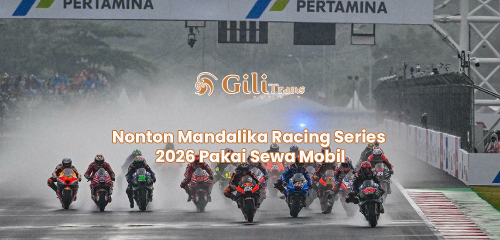 Nonton Mandalika Racing Series 2026 Pakai Sewa Mobil