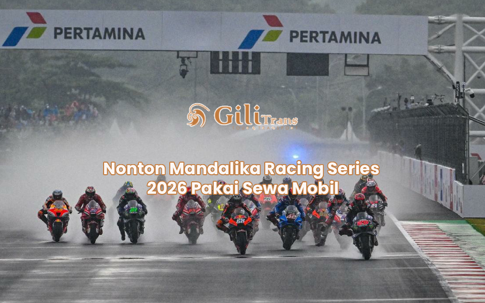 Nonton Mandalika Racing Series 2026 Pakai Sewa Mobil