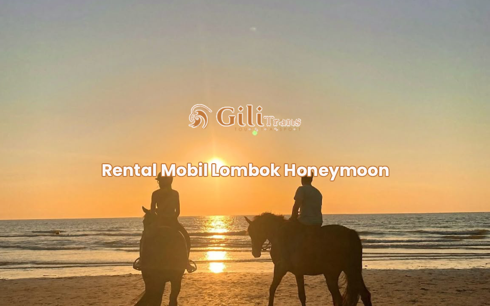 Rental Mobil Lombok Honeymoon