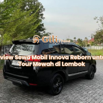 Review Sewa Mobil Innova Reborn untuk Tour Mewah di Lombok