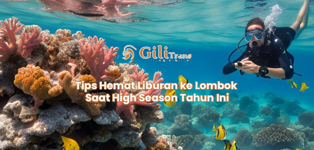 Tips Hemat Liburan ke Lombok Saat High Season Tahun Ini