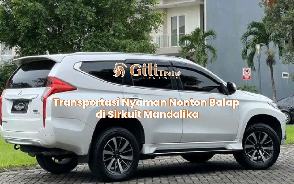 Transportasi Nyaman Nonton Balap di Sirkuit Mandalika
