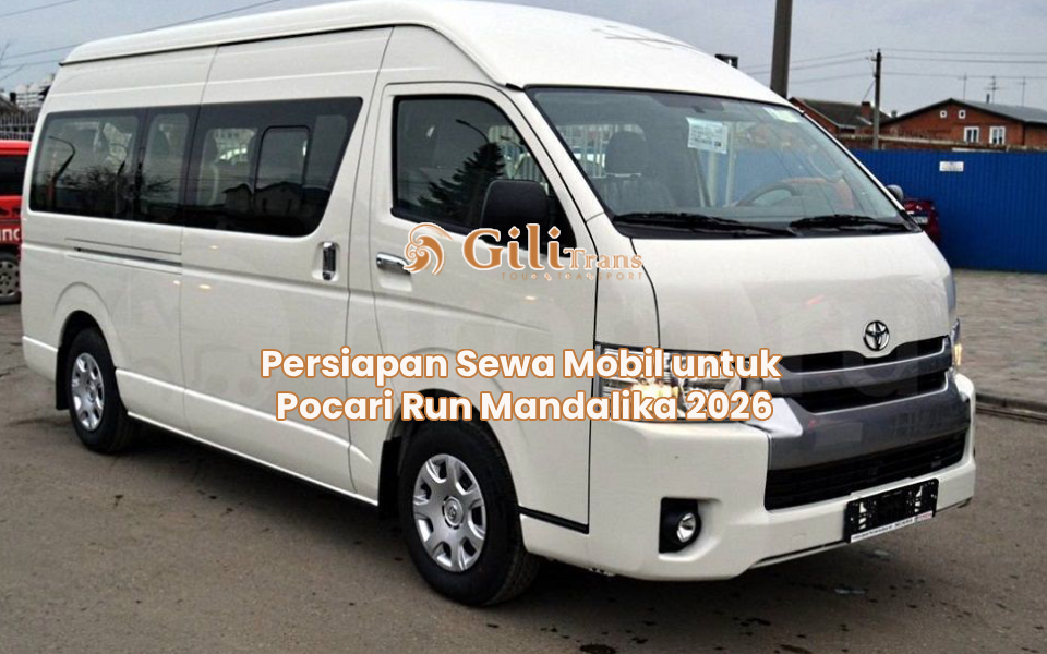 Persiapan Sewa Mobil untuk Pocari Run Mandalika 2026