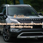 Sewa Mobil Lombok Spesial Peserta Mandalika Racing