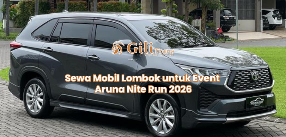 Sewa Mobil Lombok untuk Event Aruna Nite Run 2026